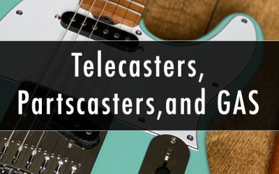 Telecasters, Partscasters, and GAS